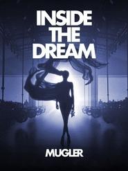 Watch Inside The Dream: Mugler