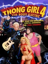 Watch Thong Girl 4: The Body Electric