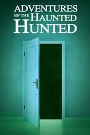 Watch Adventures of the Haunted Hunted