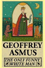 Watch Geoffrey Asmus: The Only Funny White Man