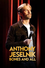 Watch Anthony Jeselnik: Bones and All