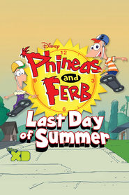 Watch Phineas and Ferb: Last Day of Summer