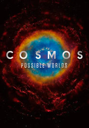 Watch Cosmos: Possible Worlds