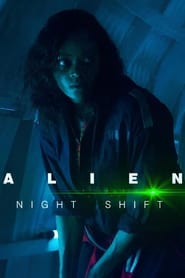 Watch Alien: Night Shift