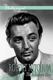 Watch Robert Mitchum: The Reluctant Star