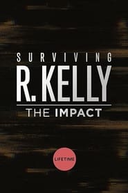 Watch Surviving R. Kelly: The Impact