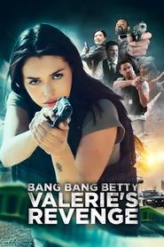 Watch Bang Bang Betty: Valerie's Revenge