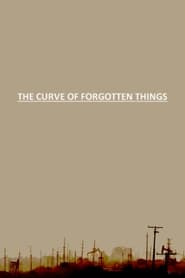 Watch The Curve of Forgotten Things