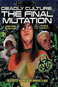 Watch Deadly Culture: Final Mutation