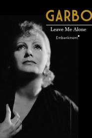 Watch Greta Garbo: Leave Me Alone