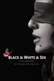 Watch Black & White & Sex