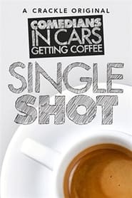 Watch Comedians in Cars Getting Coffee: Single Shot