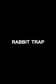 Watch Rabbit Trap