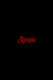 Watch Atropia