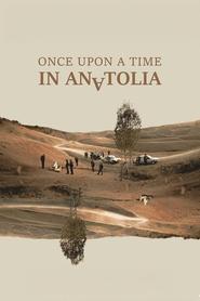 Watch Once Upon a Time in Anatolia