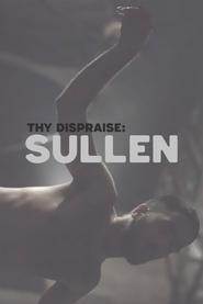 Watch Thy Dispraise: Sullen