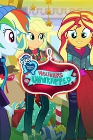 Watch My Little Pony: Equestria Girls - Holidays Unwrapped