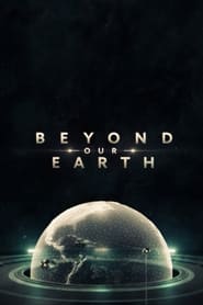 Watch Beyond Our Earth