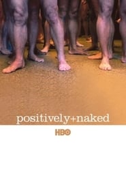 Watch Positively Naked