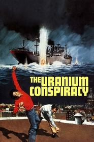 Watch The Uranium Conspiracy