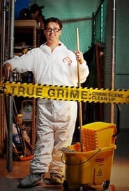 Watch True Grime: Crime Scene Cleanup