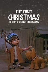 Watch The First Christmas: The Story of the First Christmas Snow