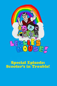 Watch Leslie's House: Scooter's in Trouble!