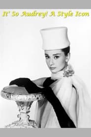 Watch It's So Audrey!  A Style Icon