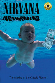 Watch Classic Albums: Nirvana - Nevermind