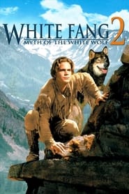 Watch White Fang 2: Myth of the White Wolf