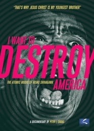 Watch I Want to Destroy America