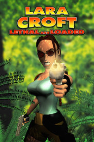 Watch Lara Croft: Lethal and Loaded