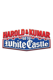 Watch Harold & Kumar Go to White Castle