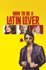 Watch How to Be a Latin Lover