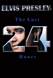 Watch Elvis Presley: The Last 24 Hours