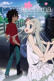 Watch AnoHana: The Flower We Saw That Day