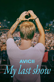 Watch Avicii - My Last Show