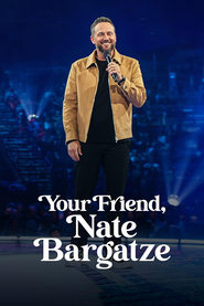 Watch Your Friend, Nate Bargatze