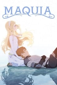 Watch Maquia: When the Promised Flower Blooms