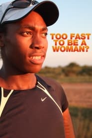 Watch Too Fast to be a Woman?: The Story of Caster Semenya