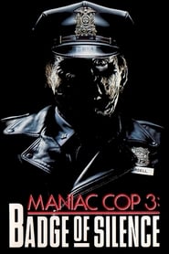 Watch Maniac Cop 3: Badge of Silence