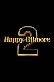 Watch Happy Gilmore 2