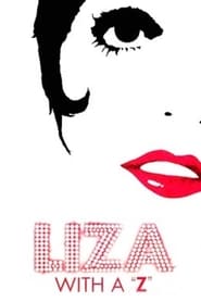 Watch Liza with a Z