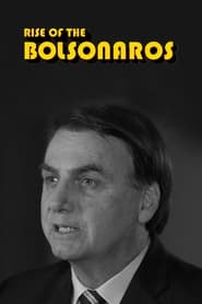 Watch The Boys from Brazil: Rise of the Bolsonaros