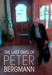 Watch The Last Days of Peter Bergmann