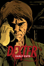 Watch Dexter: Early Cuts