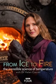 Watch From Ice to Fire: The Incredible Science of Temperature