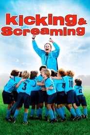 Watch Kicking & Screaming