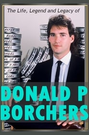 Watch The Life, Legend and Legacy of Donald P. Borchers