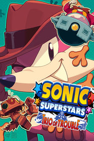 Watch Sonic Superstars: Trio of Trouble